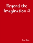 Image for Beyond the Imagination 4