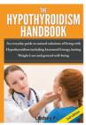 Image for The Hypothyroidism Handbook