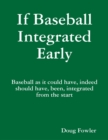 Image for If Baseball Integrated Early