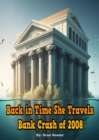 Image for Back in Time She Travels, Bank Crash of 2008