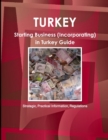 Image for Turkey: Starting Business (Incorporating) in Turkey Guide - Strategic, Practical Information, Regulationsc
