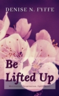 Image for Be Lifted Up