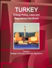 Image for Turkey Energy Policy, Laws and Regulations Handbook Volume 1 Strategic Information, Programs, Regulations