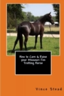 Image for How to Care &amp; Raise Your Missouri Fox Trotting Horse
