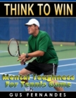 Image for Think to Win: Mental Toughness for Tennis Game