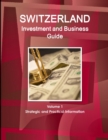 Image for Switzerland Investment and Business Guide Volume 1 Strategic and Practical Information