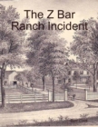 Image for Z Bar Ranch Incident