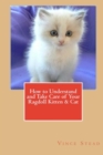 Image for How to Understand and Take Care of Your Ragdoll Kitten &amp; Cat