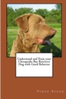 Image for Understand and Train Your Chesapeake Bay Retriever Dog with Good Behavior