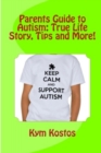Image for Parents Guide to Autism: True Life Story, Tips and More!