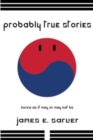 Image for Probably True Stories : Korea As It May Or May Not Be