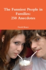 Image for The Funniest People in Families: 250 Anecdotes