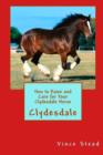 Image for How to Raise and Care for Your Clydesdale Horse