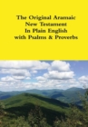 Image for The Original Aramaic New Testament In Plain English with Psalms &amp; Proverbs