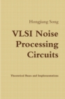 Image for VLSI Noise Processing Circuits - Theoretical Bases and Implementations