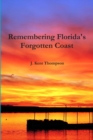 Image for Remembering Florida&#39;s Forgotten Coast