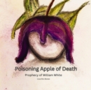 Image for Poisoning Apple of Death: Prophecy of William White