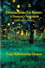 Image for Distractions En Route : A Dancer&#39;s Notebook and other stories