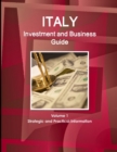Image for Italy Investment and Business Guide Volume 1 Strategic and Practical Information