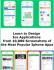 Image for Learn to Design Ios Applications from 10,000 Screenshots of the Most Popular Iphone Apps