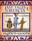 Image for Last Tales of Mercia 1: Emma the Queen