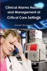 Image for Clinical Alarms Hazards and Management at Critical Care Settings