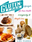 Image for Gluten Free Lifestyle for Your Health Longevity &amp; Weight Loss