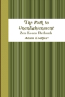 Image for The Path to Unenlightenment - Zen Koans Rethunk