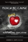 Image for Teach be-Cause Reminding Education