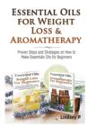 Image for Essential Oils &amp; Weight Loss for Beginners &amp; Essential Oils &amp; Aromatherapy for Beginners