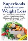 Image for Superfoods That Kickstart Your Weight Loss