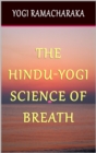 Image for Hindu-Yogi Science of Breath.