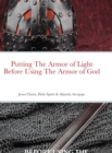 Image for Putting on the Armor of Light Before Using the Armor of God