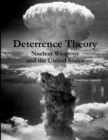 Image for Deterrence Theory: Nuclear Weapons and the United States