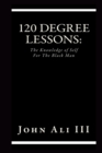 Image for 120 Degree Lessons : The Knowledge of Self For The Black Man