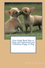 Image for New Guide Book How to Train and Understand Your Chihuahua Puppy or Dog