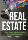 Image for Real Estate:Real Estate: 25 Best Strategies for Real Estate Investing, Home Buying and Flipping Houses