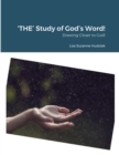 Image for &#39;THE&#39; Study of God&#39;s Word! : Drawing Closer to God!