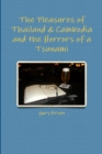 Image for The Pleasures of Thailand &amp; Cambodia and the Horrors of a Tsunami