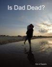 Image for Is Dad Dead?