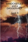 Image for SANDCASTLES and a DAGGER-KEY, book II, darkness is on the sunrise