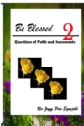 Image for Be Blessed 2: Questions of Faith and Sacraments
