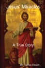 Image for Jesus&#39; Miracles - A True Story
