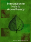 Image for Introduction to Holistic Aromatherapy