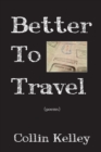 Image for Better to Travel: Poems