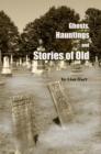 Image for Ghosts, Hauntings and Stories of Old
