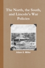 Image for The North, the South, and Lincoln&#39;s War Policies