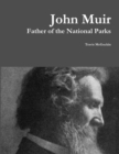 Image for John Muir: Father of the National Parks