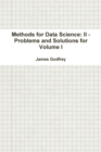 Image for Methods for Data Science: II - Problems and Solutions for Volume I