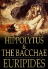 Image for Hippolytus and the Bacchae